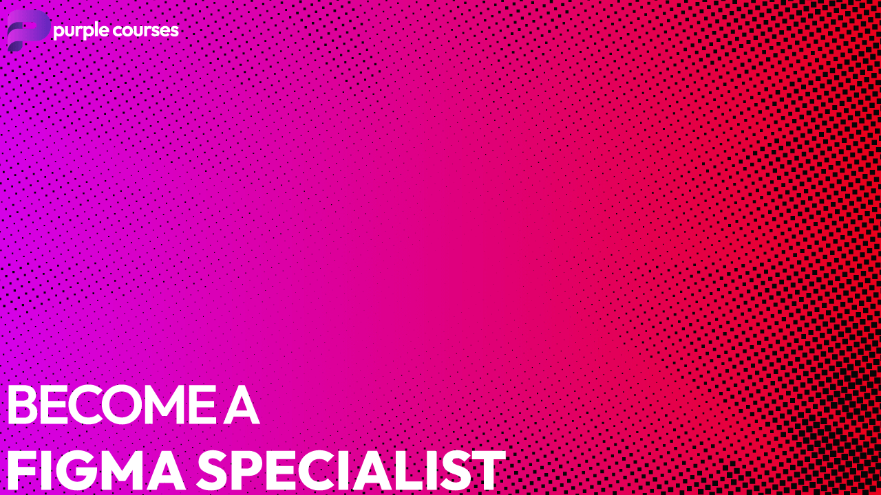 Become a Figma Specialist