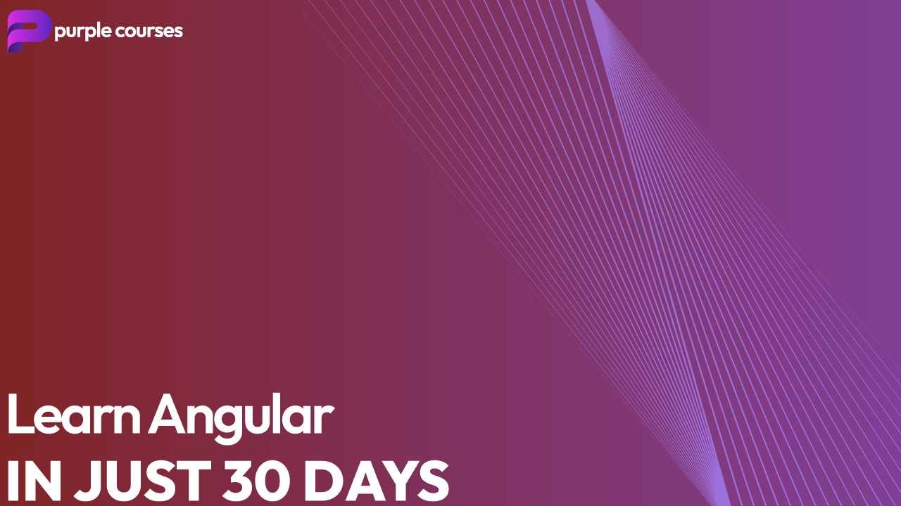 Learn Angular in Just 30 Days