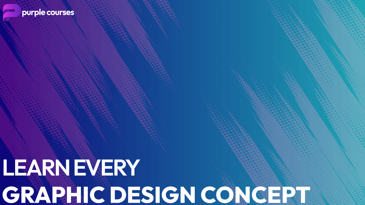 Learn Every Graphic Design Concept