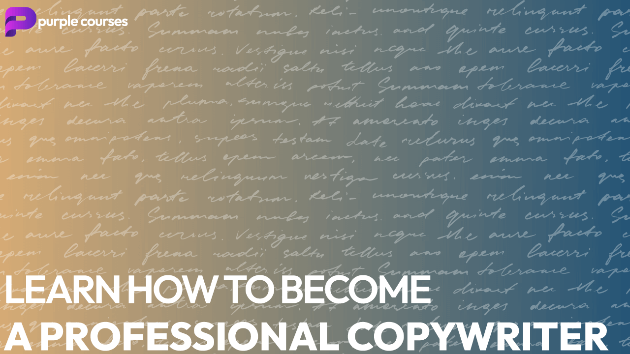 Learn How To Become a Professional Copywriter