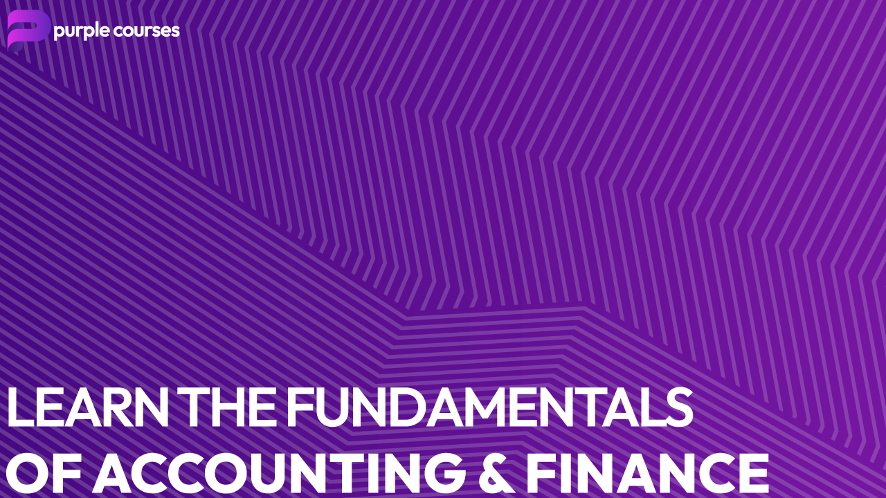 Learn the Fundamentals of Accounting & Finance